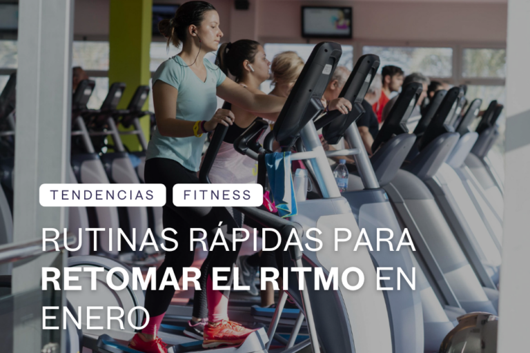 rutinas rapidas para retomar el ritmo en enero - gimnasio castellon