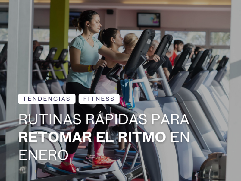 rutinas rapidas para retomar el ritmo en enero –  gimnasio castellon rutinas rapidas para retomar el ritmo en enero - gimnasio castellon