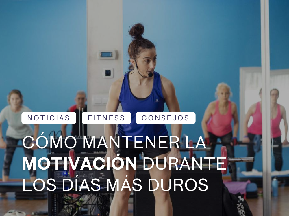 mantener la motivacion durante los dias mas duros gimnasio castellón